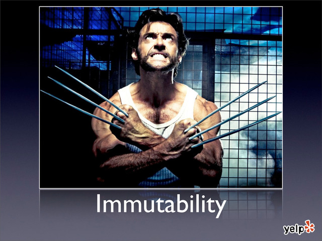 Immutability

