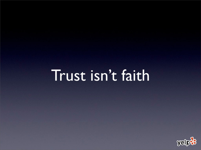 Trust isn’t faith
