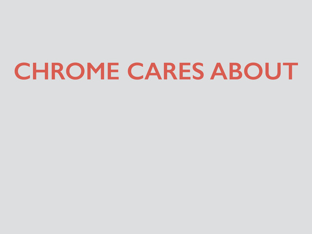 CHROME CARES ABOUT
