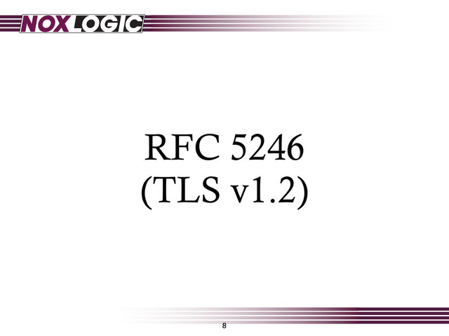RFC 5246
(TLS v1.2)
8
