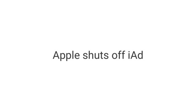 Apple shuts off iAd
