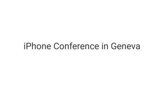 iPhone Conference in Geneva
