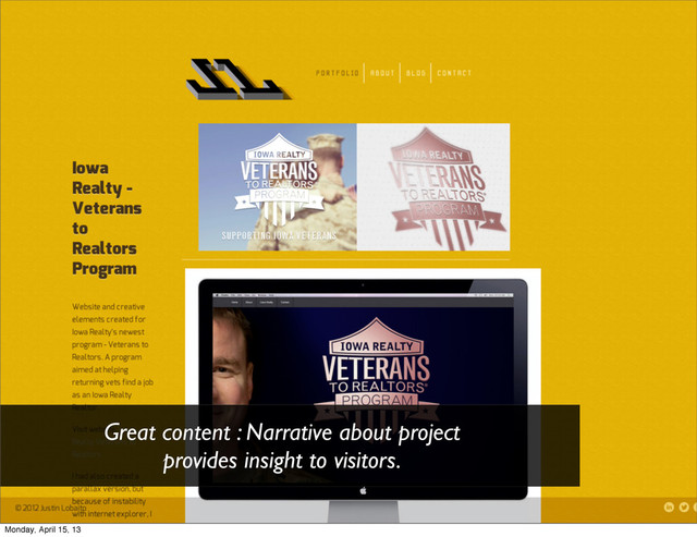 Great content : Narrative about project
provides insight to visitors.
Monday, April 15, 13
