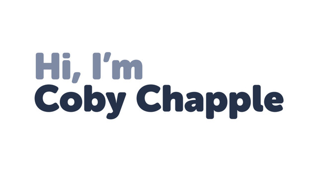 Coby Chapple
Hi, I’m
