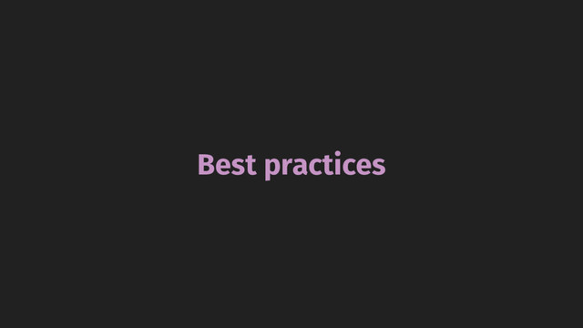 Best practices
