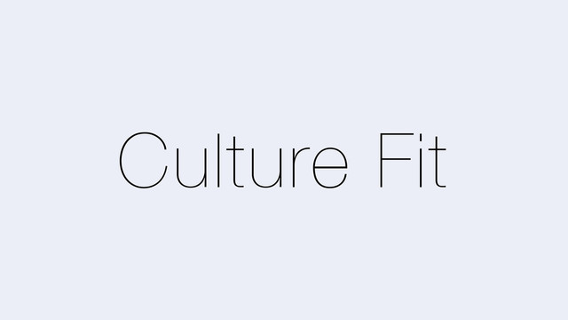 Culture Fit
