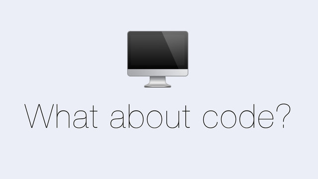 What about code?
G
