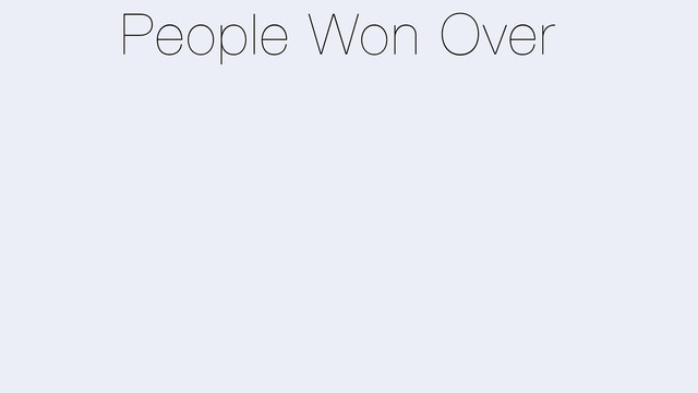 People Won Over
