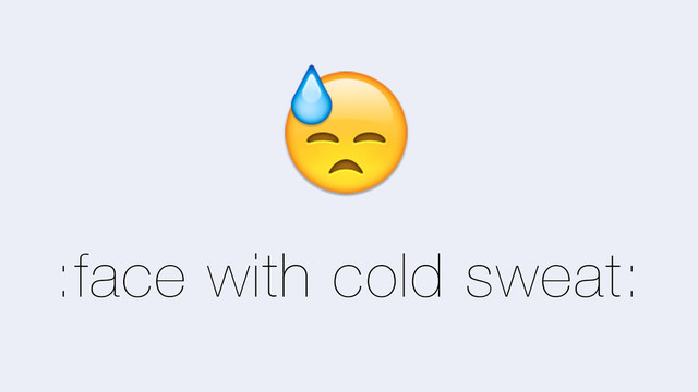 S
:face with cold sweat:
