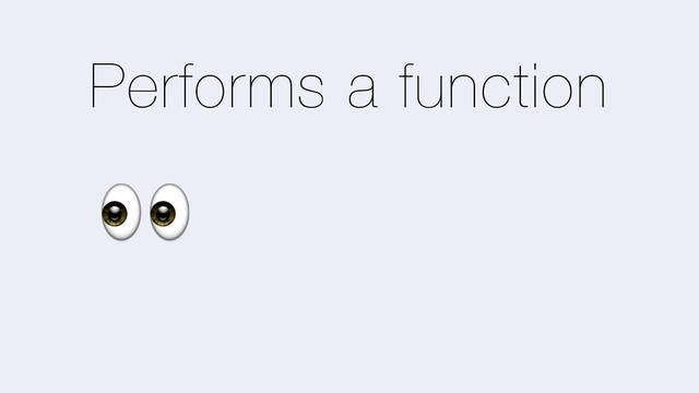 Performs a function
&
