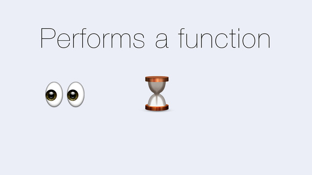 Performs a function
& ⏳

