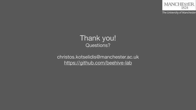 Thank you!

Questions?

christos.kotselidis@manchester.ac.uk

https://github.com/beehive-lab
