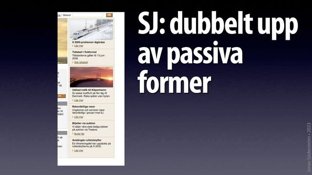 Jonas Söderström • 2023
SJ: dubbelt upp
av passiva
former
