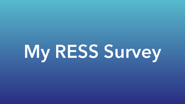 My RESS Survey
