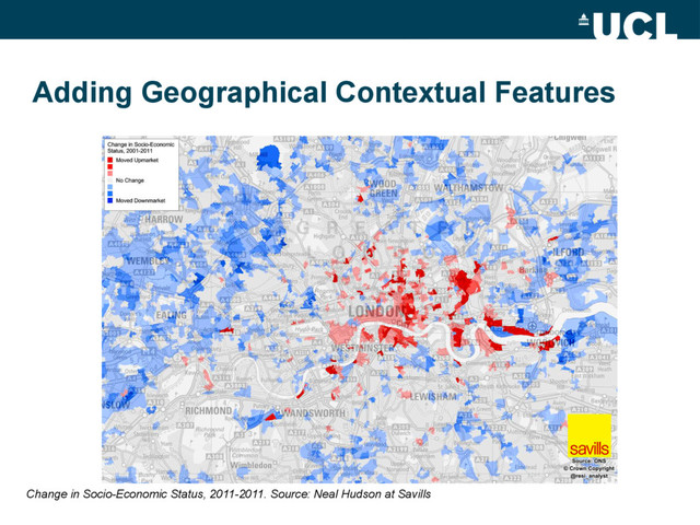 Adding Geographical Contextual Features
Change in Socio-Economic Status, 2011-2011. Source: Neal Hudson at Savills
