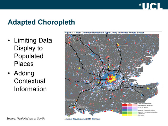 Adapted Choropleth
•  Limiting Data
Display to
Populated
Places
•  Adding
Contextual
Information
Source: Neal Hudson at Savills
