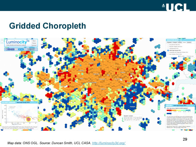 29
Gridded Choropleth
Map data: ONS OGL. Source: Duncan Smith, UCL CASA. http://luminocity3d.org/
