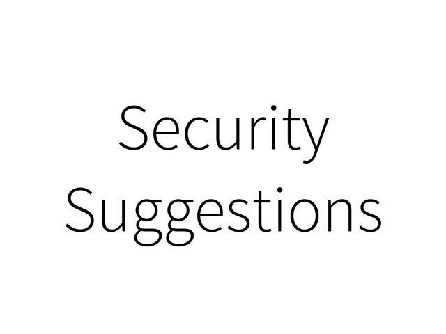 Security
Suggestions
