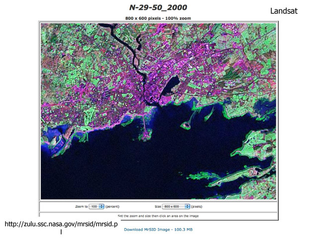 Landsat
http://zulu.ssc.nasa.gov/mrsid/mrsid.p
l
