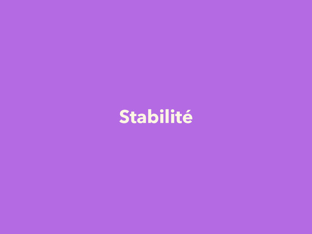 Stabilité
