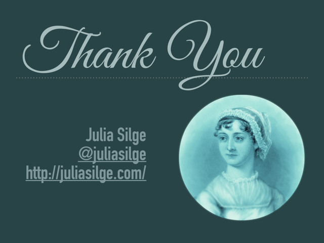 Julia Silge
@juliasilge
http://juliasilge.com/
Thank You
