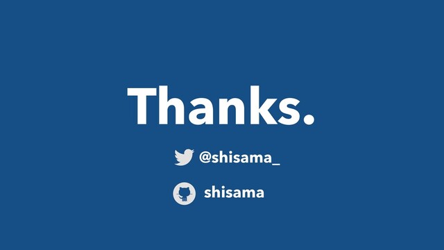 Thanks.
@shisama_
shisama
