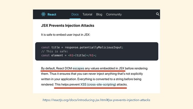 https://reactjs.org/docs/introducing-jsx.html#jsx-prevents-injection-attacks
