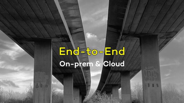 On-prem & Cloud
33
