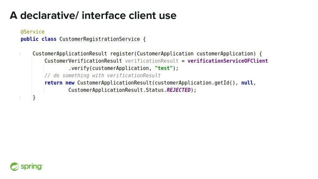 A declarative/ interface client use
