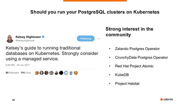 41
Should you run your PostgreSQL clusters on Kubernetes
Strong interest in the
community
• Zalando Postgres Operator
• CrunchyData Postgres Operator
• Red Hat Project Atomic
• KubeDB
• Project Habitat
