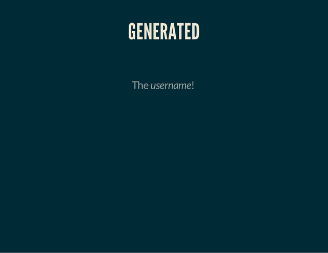 GENERATED
The username!
