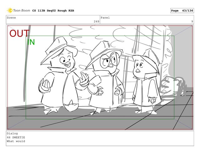 Scene
249
Panel
9
Dialog
46 SWEETIE
What would
CS 113B Seq02 Rough KZB Page 43/136
