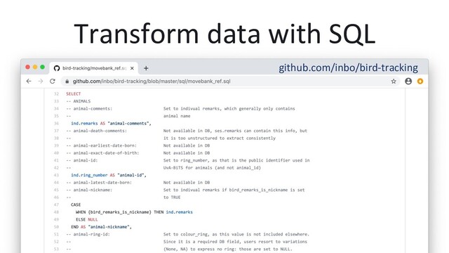Transform data with SQL
github.com/inbo/bird-tracking
