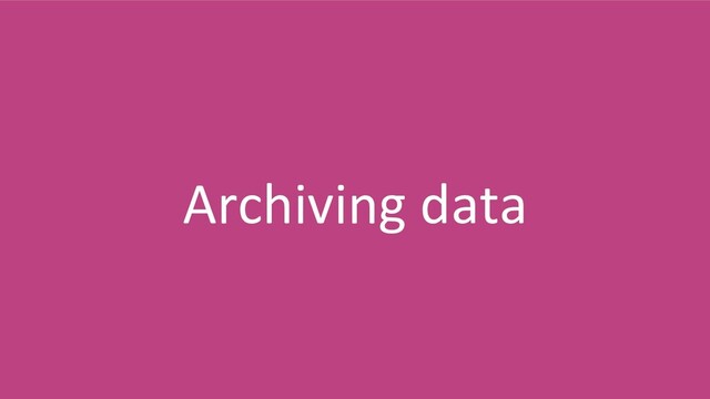 Archiving data
