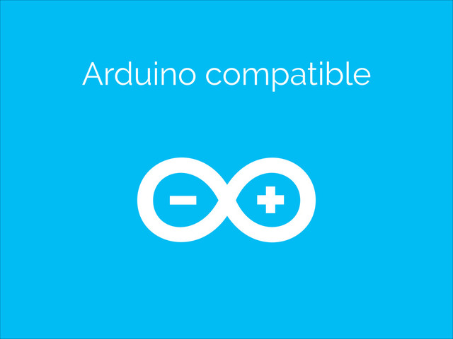 Arduino compatible
