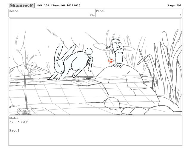 Scene
401
Panel
4
Dialog
57 RABBIT
Frog!
SMH 101 Clean AM 20211015 Page 291
