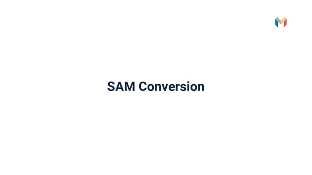 SAM Conversion
