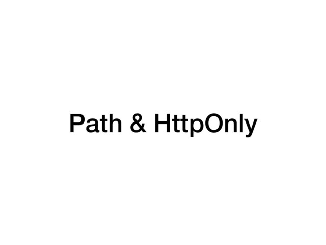 Path & HttpOnly
