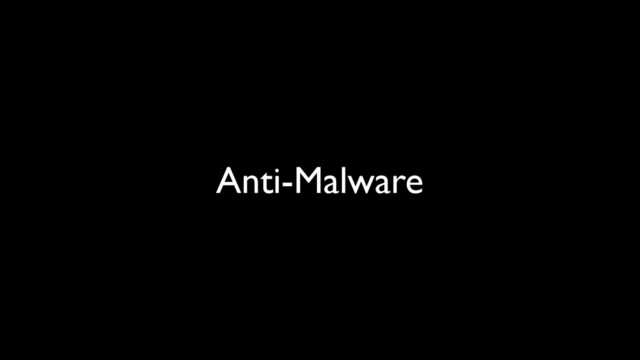 Anti-Malware
