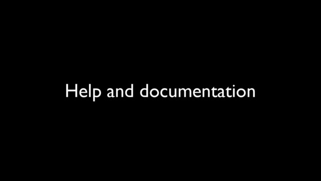Help and documentation
