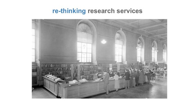 re-thinking research services
