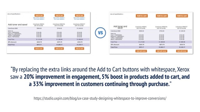 DJA NGO CO N AU
T RAC Y O S B OR N @limedaring
“By replacing the extra links around the Add to Cart buttons with whitespace, Xerox
saw a 20% improvement in engagement, 5% boost in products added to cart, and
a 33% improvement in customers continuing through purchase.”
https://studio.uxpin.com/blog/ux-case-study-designing-whitespace-to-improve-conversions/

