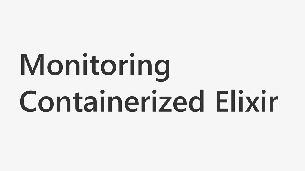 Monitoring Containerized Elixir