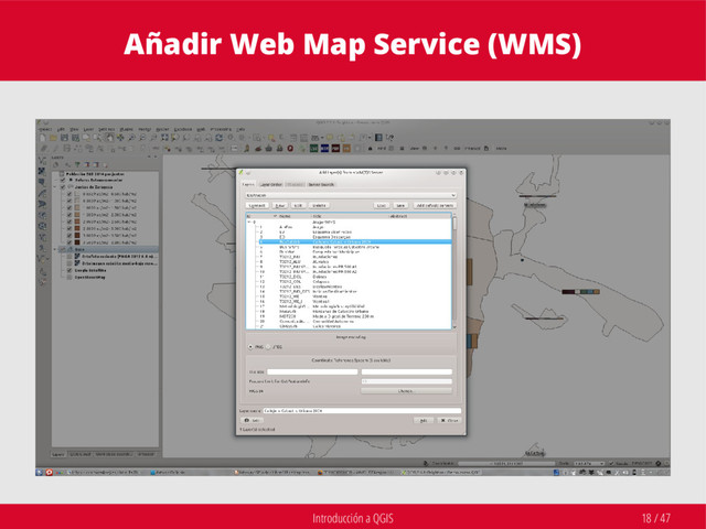 Introducción a QGIS 18 / 47
Añadir Web Map Service (WMS)
