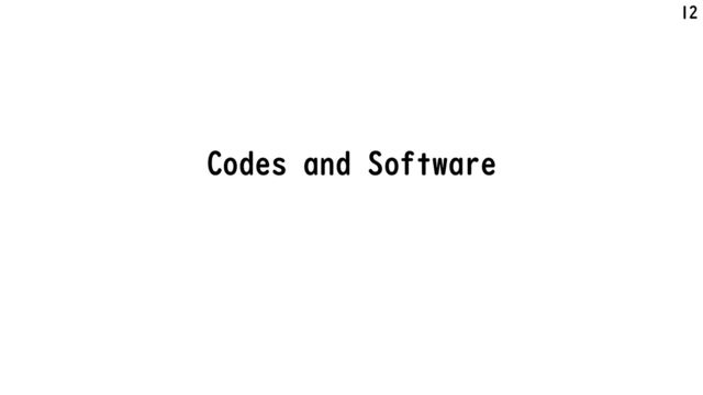 Codes and Software
12
