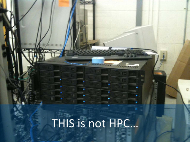 THIS is not HPC…
