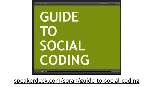 speakerdeck.com/sorah/guide-to-social-coding
