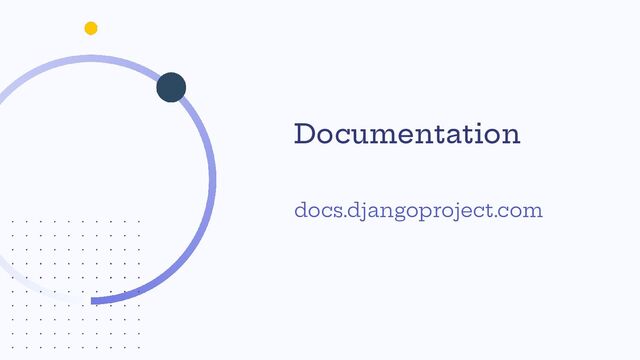 Documentation
docs.djangoproject.com
