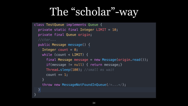The “scholar”-way
34
