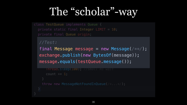 The “scholar”-way
35

